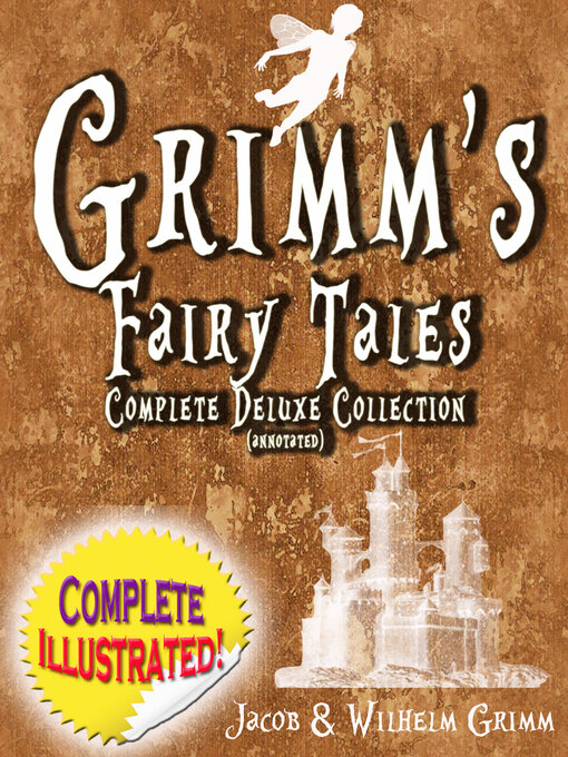Cover of Grimm's Fairy Tales:  Deluxe Complete Collection (Annotated): ALL 200 Tales Fully Illustrated!